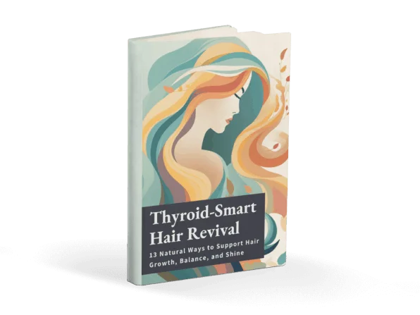 Bonus #1 – Thyroid-Smart Hair Revival
